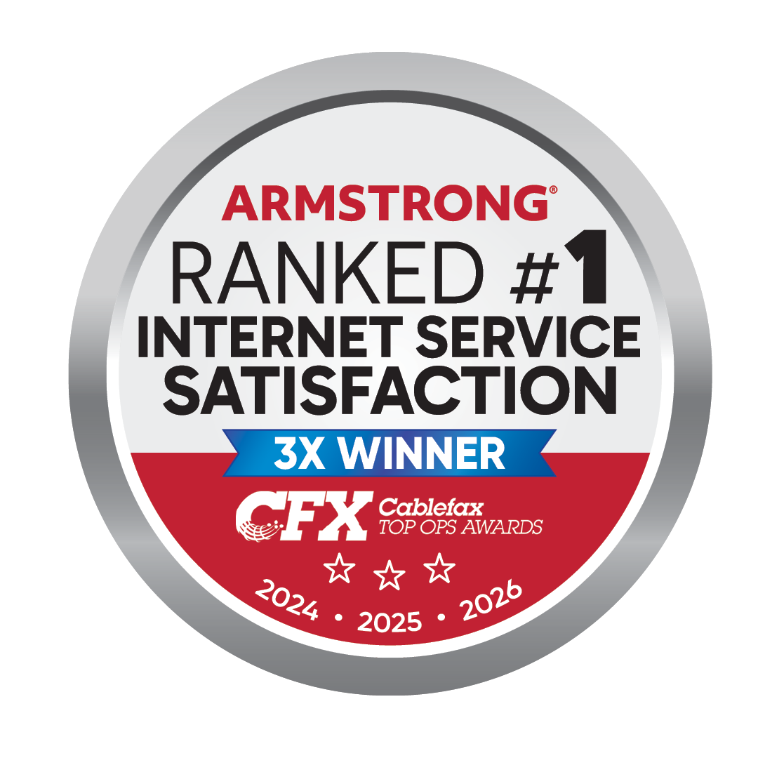 Armstrong ranked number one in Internet Service Satisfaction, Cablefax Top Ops Awards, 2024, 2025 and 2026